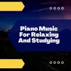 Piano Music For Relaxing And Studying